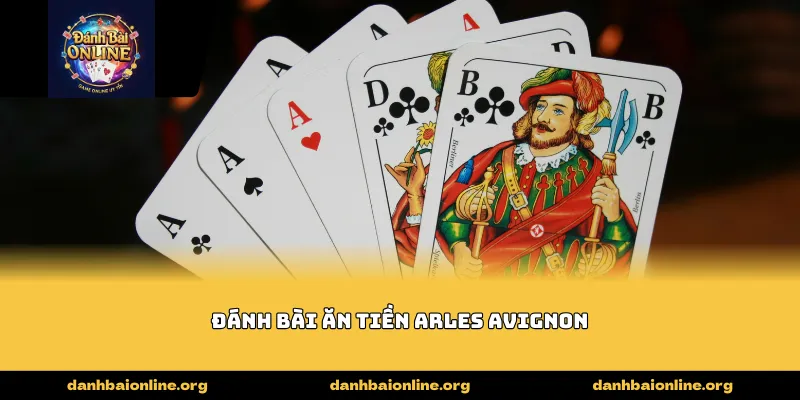 đánh bài ăn tiền arles avignon