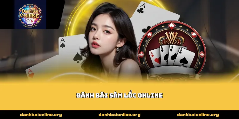 đánh bài sâm lốc online